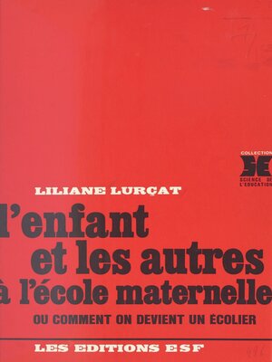 cover image of L'enfant et les autres à l'école maternelle ou Comment on devient un écolier